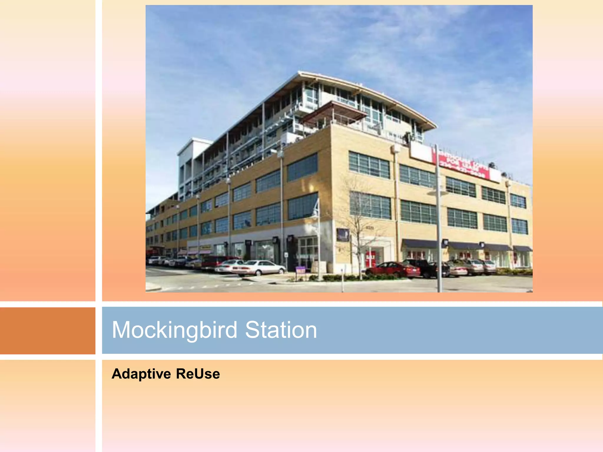 Mockingbird Station
Adaptive ReUse
 