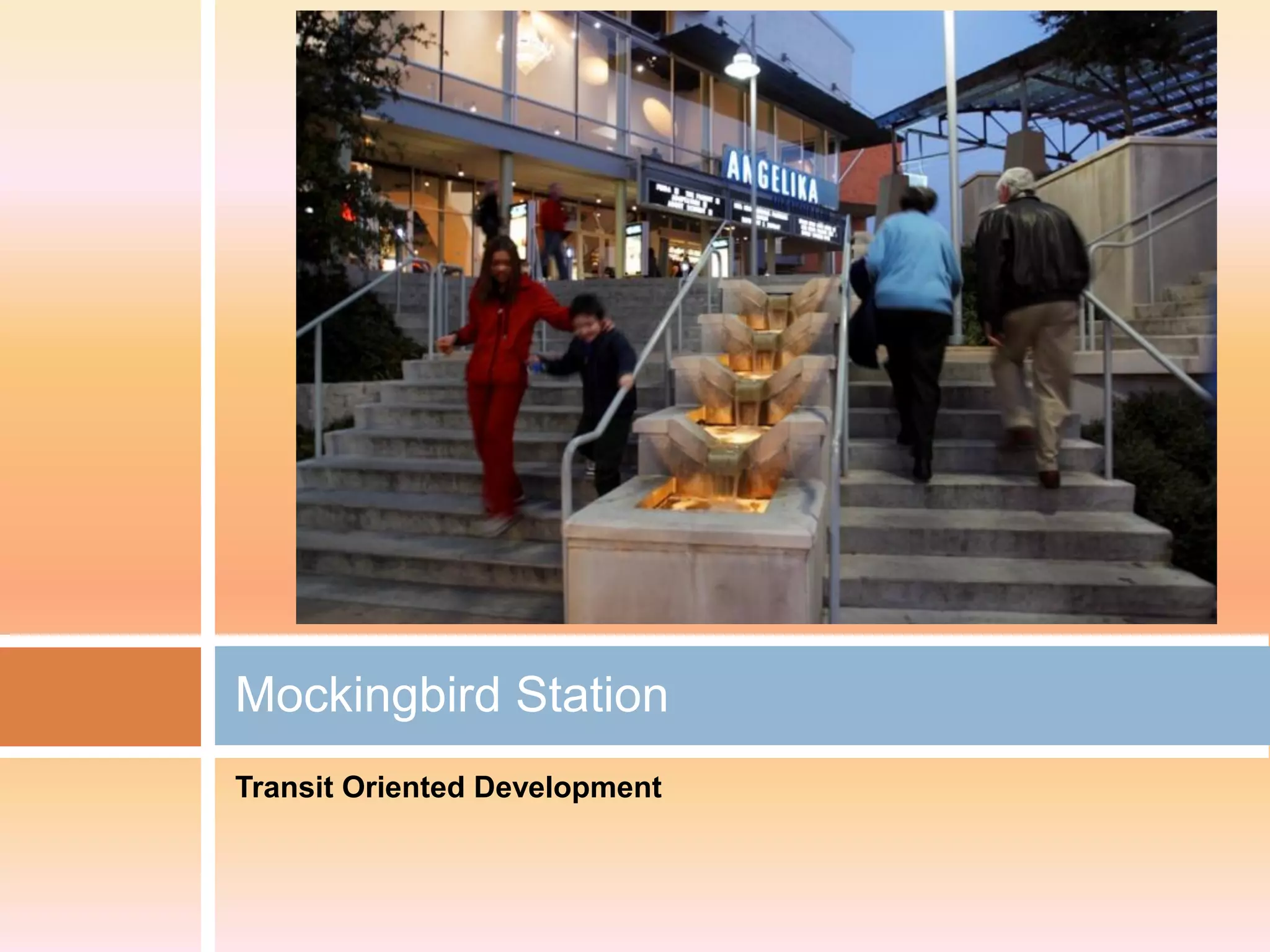 Mockingbird Station
Transit Oriented Development
 