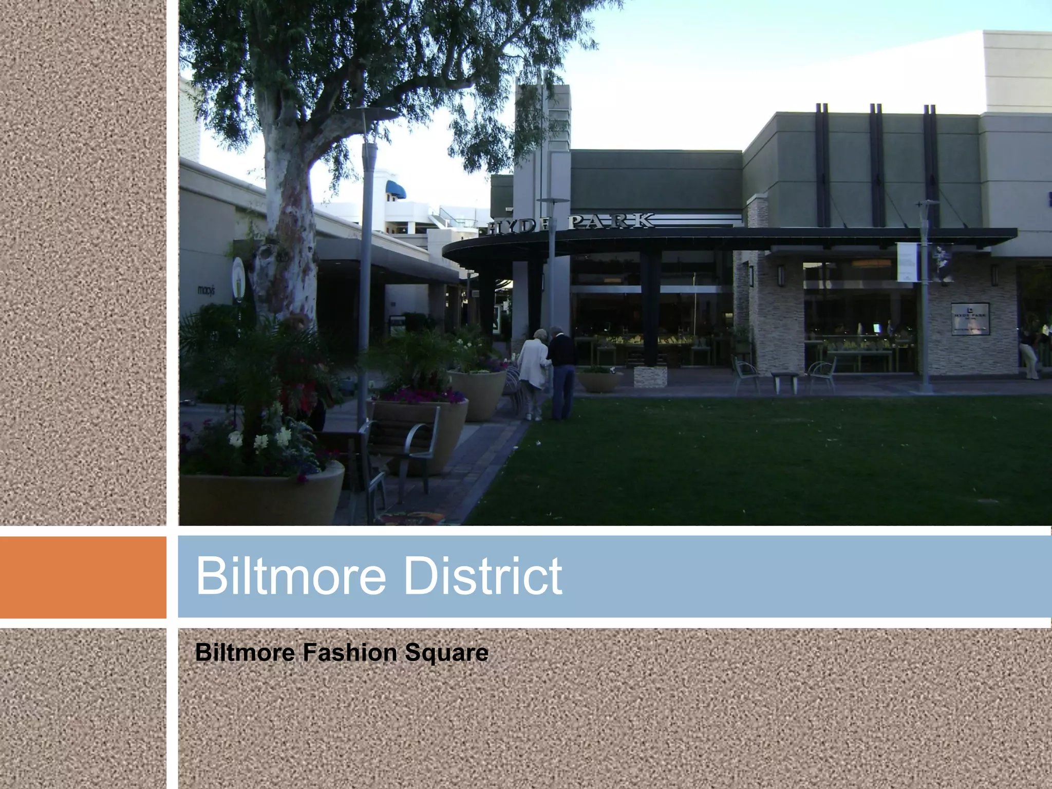 Biltmore District
Biltmore Fashion Square
 