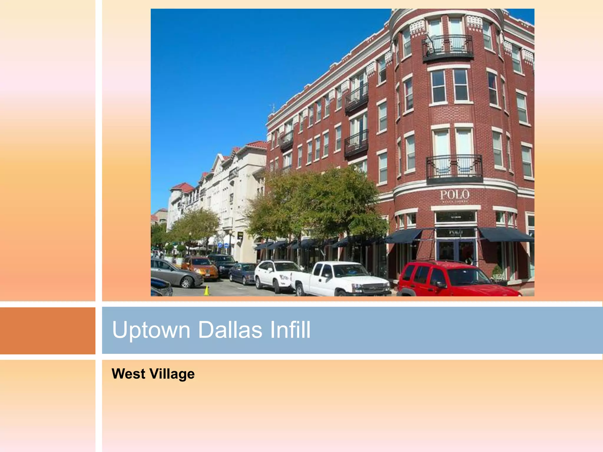 Uptown Dallas Infill
West Village
 