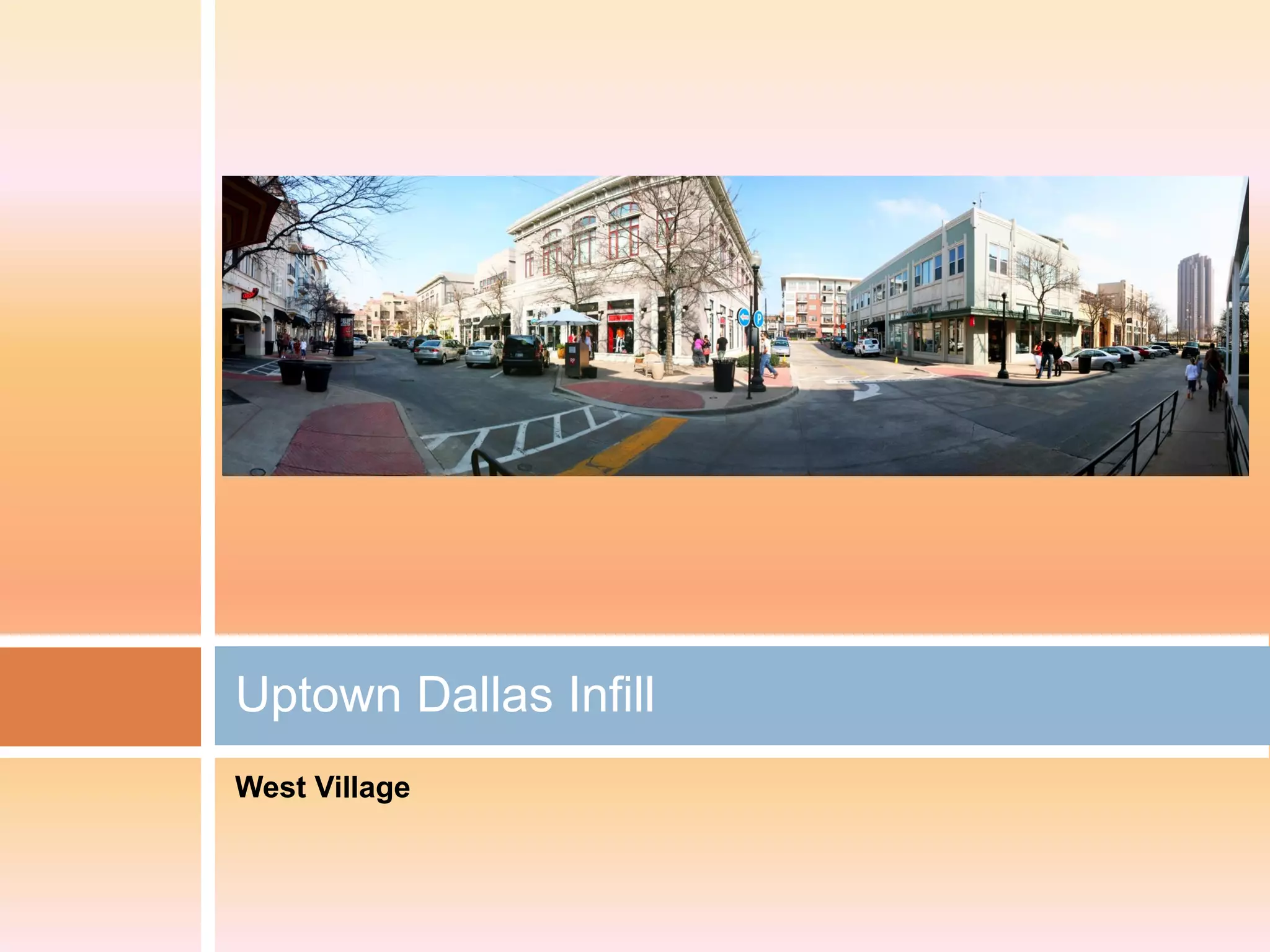 Uptown Dallas Infill
West Village
 