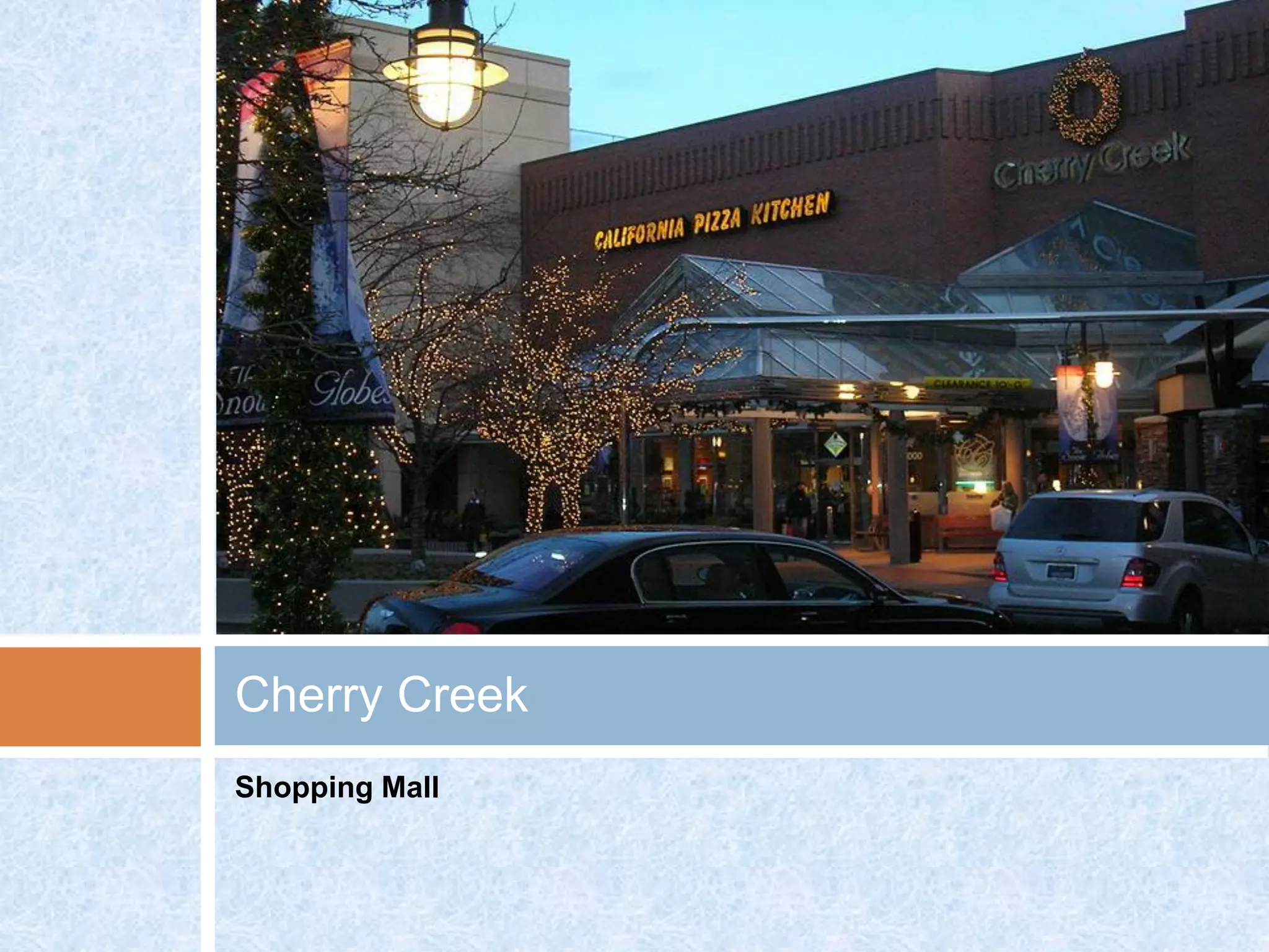 Cherry Creek
Shopping Mall
 