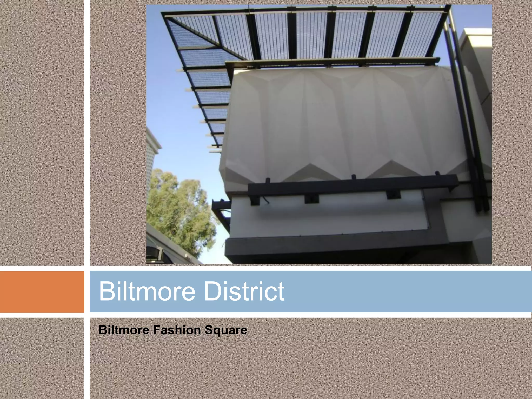 Biltmore District
Biltmore Fashion Square
 