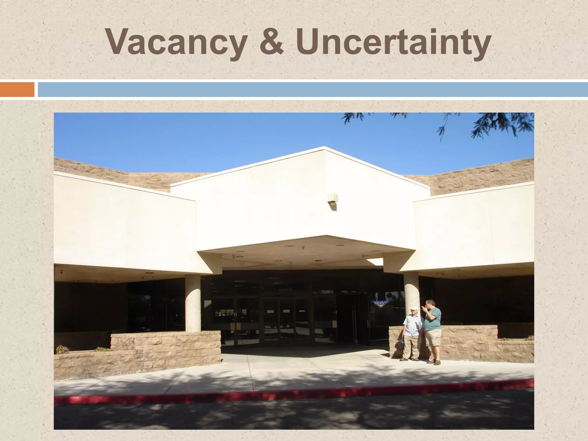 Vacancy & Uncertainty
 