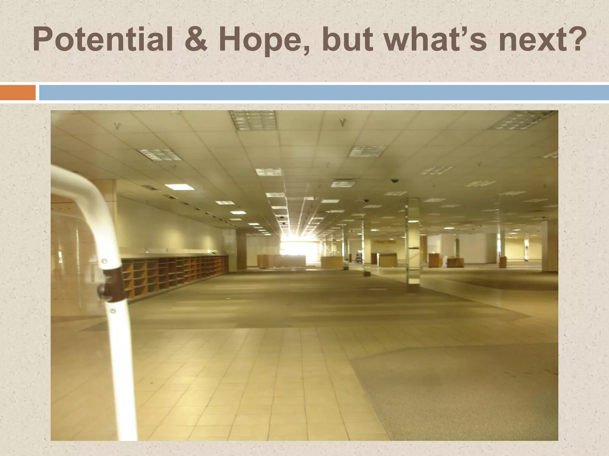 Potential & Hope, but what’s next?
 