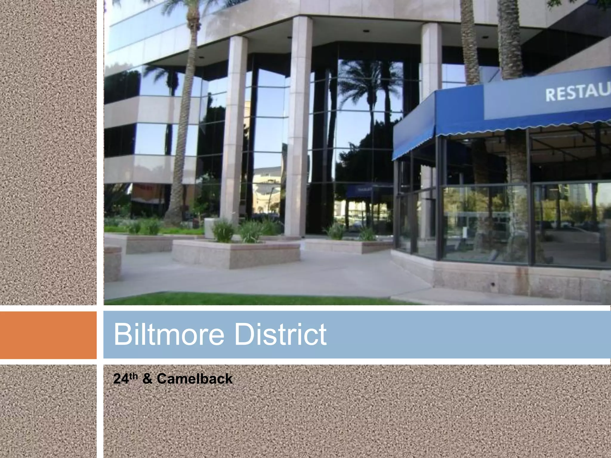 Biltmore District
24th & Camelback
 