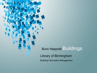 Library of Birmingham Building Information Management 