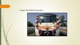  Nagpur Metro Rail Corporation.
 
