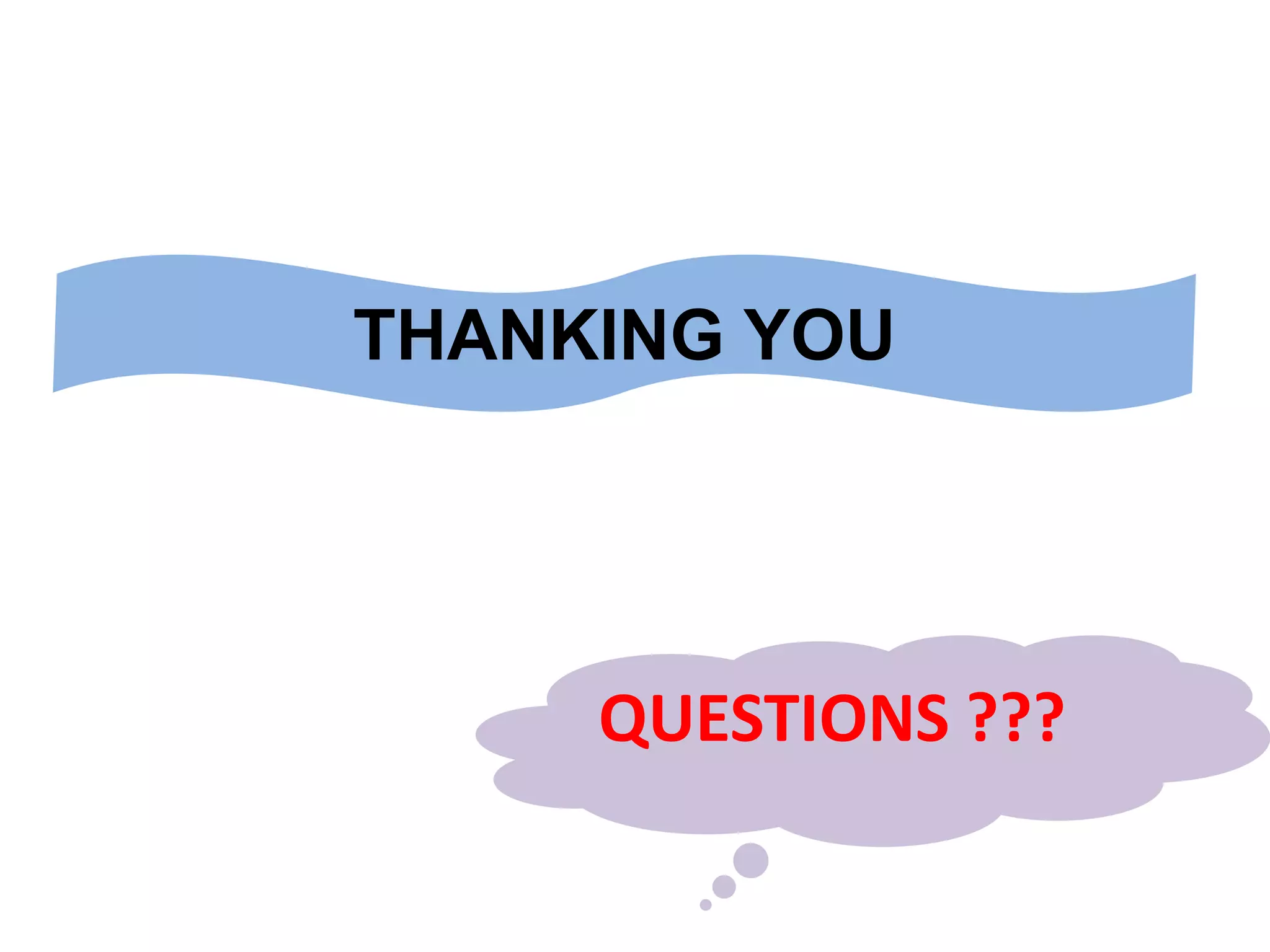 THANKING YOU
QUESTIONS ???
 