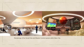 Renderings of the Social Hub and Mission Control sectors within Mars City.
 