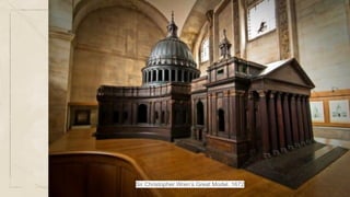 Sir Christopher Wren’s Great Model. 1672
 