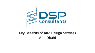 Key Benefits of BIM Design Services
Abu Dhabi
 