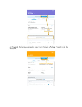 At this point, the Manager can assign one or more Items to a Package for delivery to the
Reviewer.
 