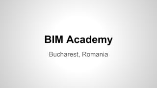 BIM Academy
Bucharest, Romania
 