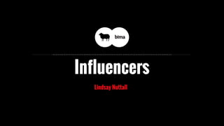 Influencers
Lindsay Nuttall
 