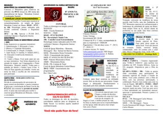 REUNIÃO 
MINISTÉRIO DA ADMINISTRAÇÃO 
Convoco o Ministério para reunir-se no próximo dia 09/12 (terça) às 20h numa das dependências da Igreja Metodista Central. Coordenador Samuel. CONCÍLIOS LOCAIS EXTRAORDINÁRIOS 
Convoco os Concílios Locais para reunirem-se extraordinariamente, no templo da Igreja Metodista Central em Bauru. HOJE - 07/12 - às 10h. Homologar nomes indicados pela CLAM, conforme Cânones e Regimento Interno. 
28/12 - às 10h. Aprovar o PLAM 2015, conforme Cânones e Regimento Interno. 
MINISTÉRIOS 
INSCRIÇÃO PARA OS MINISTÉRIOS LOCAIS – 2015 
Estão disponíveis os seguintes ministérios: 
1- Administração, 2- Recreação e Lazer, 
3- Música, 4- Expansão Missionária, 
5- Comunicação, 6- Oração, Visitação, 
7- Ação Social, 8- Família, 9- Infantil (MTC), 10- Educação Cristã/Escola Dominical, 
11- Liturgia, 
12- Teatro e Dança. Você pode optar por um ou mais ministérios. Tem fichas disponíveis na entrada do templo, nas Congregações e Ponto Missionário. Desperte irmão/ã. Venha para o trabalho do Mestre e Senhor Jesus Cristo. A Obra de Deus aguarda seu trabalho. Assine seu nome na ficha e escolha até três ministérios para participar. 
SANTA CEIA – HORÁRIO ESPECIAL DEZEMBRO 
Devido às comemorações do aniversário da igreja central em dezembro, o pastor comunica à igreja que, a ministração da Santa Ceia do dia 07/12/14, será somente no período da manhã (ED). A noite está reservada para receber o coral da Igreja Metodista em Botucatu, visitas e convidados. 
PERÍODO DO ADVENTO 
ANIVERSÁRIO DA IGREJA METODISTA EM 
BAURU 
87 ANOS NA PRESENÇA DE DEUS 
CENTRAL 
Todos os domingos no templo central 
MANHÃS 
9h00 – Escola Dominical 
NOITES - 19h00 
HOJE - 07/12 MANHÃ 
9h – Devocional e Santa Ceia 
10h - Concílio Local Extraordinário 
Homologar nomes indicados pela CLAM, conforme Cânones e Regimento Interno. 
NOITE 
Coral da Igreja Metodista – Botucatu 
Mensagem - Rev. Samuel de Barros Ferreira 
13/12- Missionária Dione Fernandes 
19h30 - Concentração das igrejas 
14/12- 87 ANOS DA IM EM BAURU 
9h00 - Palestra Missionária Dione 
20h00 – Missionária Dione. 
21/12- 19h- Cantata de Natal 
Coral da Igreja Metodista Central-Bauru 
28/12- 19h00 - Encerramento das programações 
Rev. Edeir Lobo 
CONFRATERNIZAÇÃO APÓS O CULTO DA NOITE 
Todos os domingos do mês de dezembro, convidamos todos/as para se dirigirem ao Salão Social. Lá teremos aquela saudável confraternização. 
Você não pode ficar de fora! ACAMP@BAURU 2015 
14-17 de Fevereiro 
Chácara Ebenezer 
Tema: Entrega. 
Investimento R$ 120,00 
Crianças de 05 a 11 anos, acompanhada de pais ou responsável = R$60,00 
Pagamentos = Em até duas vezes. 1ª - 20/12, 2ª - 20/01/15. 
Contatos iniciais: Pr. Samir (silva.samir@uol.com.br); MD Sérgio (sergiogodoi1@bol.com.br); Jr. Rubira (juniorjnr02@hotmail.com). 
MOCIDADE EM AÇÃO 
No dia 02/12, a célula da mocidade se reuniu na residência do casal Fábio e Gislaine, para fazer surpresa ao estimado jovem Alex no dia do seu aniversário. Grupo alegre e abençoado. Parabenizamos a mocidade pelo belo trabalho realizado. 
CLASSE DE CATECÚMENOS 
Um convite especial para você. 
Chegou o tempo de decisões. Ser membro do corpo de Cristo é um ato de coragem e fé. Seguir a Cristo, o melhor projeto de vida. 
Se Deus te chama para novas responsabilidades na Sua Igreja, então não perca mais tempo. 
Fale com o Pastor 
SMH e 3ª IDADE 
No dia 01/12, As células da SMH, 3ª Idade e Ministério da Visitação, estiveram na residência da nossa querida irmã Ercília, uma das fundadoras da VIP. Momentos especiais de confraternização e lembranças da caminhada da igreja em Bauru. Irmã sempre firme na fé, mesmo diante de problemas na sua saúde. Que Deus continue abençoando a querida família. 
CELULA 3ª IDADE 
A terceira idade é uma benção especial de Deus. Faça parte desse grupo na igreja local. Você que precisa de visitação, oração, conversa amiga, solidariedade, entre em contato com o casal líder, Décio e Margarida. Fone: 3238-7198 ORANDO NO TEMPLO – Domingo 8h30. 
VIP EM AÇÃO 
FORÇA TAREFA - Estamos organizando uma “FORÇA TAREFA”, para auxílios nos trabalhos da VIP. Estudos bíblicos, Aulas na ED, pregação. Disponha-se para a Obra de Deus. 
QUARTA FEIRA - 20h - Todas as igrejas estão convidadas para participarem do momento especial de Oração e Estudo da Bíblia. Você pode colaborar com a Obra de Deus, com sua presença, participação, e colaboração. Reserve mais tempo para estar na Casa de Oração. QUARTA – FEIRA – 20h45 – Iniciação Musical. Você que tem dons musicais, ajude nas aulas. Você que quer servir a Deus aprendendo um instrumento musical, aproveite a oportunidade. Procure o pastor e o irmão Ernani. 
ESCALA 
07/12 - 19h. Mensagem Carlos Moraes 
Escola Dominial - Ernani 
14/12 - 19h. Mensagem – Neuza 
Escola Dominical-MD Sérgio / Santa Ceia - Carlos Moraes 
 