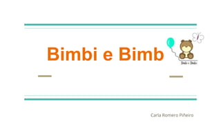 Bimbi e Bimbe
Carla Romero Piñeiro
 
