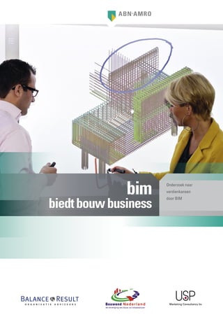 bim     Onderzoek naar
                      verdienkansen


biedt bouw business
                      door BIM
 