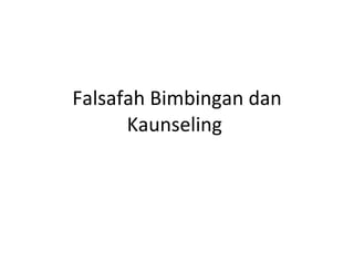 Falsafah Bimbingan dan Kaunseling  