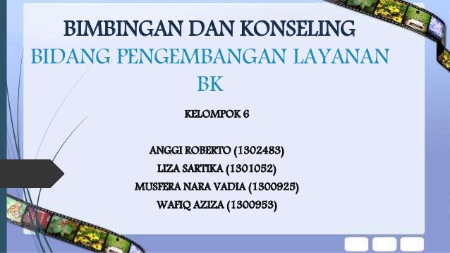 Bimbingan Dan Konseling Bidang Pengembangan Layanan Bk