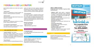 PROGRAMMA DEI LABORATORI
  quanto abbiamo prodotto con le nostre mani, panini e              opatia nel rispetto del mondo vegetale; laboratorio         AREE A LIBERO ACCESSO
  focacce.                                                          naturalistico per scoprire le proprietà delle piante of-    (fruibili per tutto il periodo di apertura della
                                                                    ficinali e realizzare “profuma ambienti” (attività pre-     manifestazione)
  “I giochi poveri”                                                 ceduta da una lettura animata sul Mondo degli Gnomi).
  Attraverso la manipolazione di materie semplici…con                                                                            Padiglione LEGO®: spazio gestito e organizzato
  fantasia e creatività realizziamo un giocattolo.                  “Piccoli Alchimisti”                                         dall’Associazione di Promozione Sociale “Sleghiamo
                                                                    Sin da piccoli la salute e il benessere passano anche        la Fantasia” e dall’Associazione ItLUG (Italian LEGO
  “Gente di piume”                                                  per il corpo. Impariamo a prendercene cura realizzan-        Users Group) con il supporto tecnico di LEGO® Italia
  Osservazione delle piume degli animali di bassa corte e           do sali da bagno con fragranze personalizzate da oli         Percorso Stradale Peg Perego
  imparare a riconoscerle.                                          essenziali con proprietà benefiche; il laboratorio è pre-    Karting Parc: circuito di 400 mq con go kart sicuri e
                                                                    ceduto da un Gioco sensoriale per conoscere le piante        performanti, realizzato da Goparc
  “Arte con i semi”                                                 dalle proprietà benefiche.                                   Gli Animali della Fattoria
                                                                                                                                 Nursery Azur: area attrezzata per i bimbi sotto i due
                                                                                                                                                                                                     CURTATONE (MN)
  Realizzazione di composizioni artistiche con l’utilizzo
  di semi, cereali ed elementi naturali.                            Momenti di animazione:                                       anni di età
                                                                    “La danza delle Farfalle”                                    Area Avventura Monte Baldo
  “La costruzione di spaventapasseri”                               “Magie con palloncini”                                       Area Decathlon: campo da golf e area sport                              Via Leopoldo Pilla
  Con l’utilizzo di rametti e piccoli elementi naturali,            “Angolo delle danze e giochi Bans”.                          Area gioco Quercetti
  costruiamo insieme gli spaventapasseri.                                                                                        Area giochi in legno “Il Dolce Tarlo”                                                  C.C. Quattroventi

                                                                     MOSTRA COLLATERALE
                                                                                                                                 Tante aree di gioco libero:
                                                                                                                                 i gonfiabili, i trattorini, le mani in pasta, la grande
                                                                                                                                                                                                          Tel. 0376.348301
    AREA LABORATORIO ARTE IN GIOCO                                                                                               vasca del mais e giochi di società giganti.                                      ORARI NEGOZIO:
                                                                    “Le Splendide Damine”                                                                                                                Da Lunedì a Domenica dalle 9 alle 20                                              SS62




                                                                                                                                                                                                                                                       Strad
  “I gioielli di Matilde” (solo venerdì)                            A cura della Collezione del Giocattolo Storico di Can-                                                                                                       DOMENICA SEMPRE APERTI A22




                                                                                                                                                                                                                                                            a Ma
                                                                                                                                                                                                                                                              Ma
                                                                                                                                                                                                                                                            ntova
                                                                                                                                 IL CINEMA




                                                                                                                                                                                                                                                              na
  Costruzione di gioielli, ciondoli e corone con intrecci           neto sull’Oglio (Mn)                                                                                                                                                                SS236




  di fili di rame e materiale di recupero con la finalità di
                                                                                                                                                                                                             SP23                                                  SP81
                                                                                                                                                                                                                                                                                                  Ta
                                                                                                                                                                                                                                                                                                     n ge
                                                                                                                                                                                                                                                                                                         nz
                                                                                                                                                                                                                                                                                                              iale
                                                                                                                                                                                                                                                                                                                                     USCITA                  NAG
                                                                                                                                                                                                                                                                                                                                                                O
                                                                                                                                                                                                                                                                                                                     No             MANTOVA               LEG
                                                                                                                                                                                                                                                                                                                       rd                                       SS10


                                                                                                                                Una delle novità di quest’anno è il cinema!
                                                                                                                                                                                                                                                                                                                                      NORD
  sviluppare la manualità fine, approfondire le tecniche
  del collage e del riciclaggio creativo e sensibilizzare al         CONvEGNO                                                   Divertiti con le fantastiche avventure di animazione di                    CREMONA

                                                                                                                                                                                                                          SS10
                                                                                                                                                                                                                                 Via Leop
                                                                                                                                                                                                                                           oldo Pila
                                                                                                                                                                                                                                                                                                                                      SP28


                                                                                                                                                                                                                                                       SS420
                                                                                                                                                                                                                                                                       MANTOVA
                                                                                                                                Cars2 e Toy Story3!




                                                                                                                                                                                                                                                                                                                                    V
                                                                                                                                                                                                                                                                                                                                    Via
  recupero dei materiali di scarto.




                                                                                                                                                                                                                                                                                                                                     Ost
                                                                                                                                                                                                                                                                                         SS62




                                                                                                                                                                                                                                                                                                                                          iglia
                                                                                                                                                                                                                                                                                                                                            lia
                                                                    “Scuola e Fattoria: una rete per l’educazione”
                                                                                                                                                                                                                                                              SP29

                                                                                                                                In collaborazione con Esternonotte.
                                                                                                                                                                                                                                                                                                                                                  SS482




                                                                                                                                                                                                                                                                                              a
                                                                                                                                                                                                                                                                                         Parm
                                                                                                                                                                                                                                            ma                      Ta
                                                                                                                                                                                                                                          Ro
                                                                                                                                                                                                                                    Via                                nge




                                                                                                                                                                                                                                                                                        Via
                                                                                                                                                                                                                                                                            nz
                                                                                                                                                                                                                                                                              ia
                                                                                                                                                                                                                                                                                   le



  “Piccoli Erboristi”                                               Venerdì 21 ottobre ore 09.30                                                                                                                     MA
                                                                                                                                                                                                                       SS420
                                                                                                                                                                                                                                                                                                  FE
                                                                                                                                                                                                                                                                                                    RR
                                                                                                                                                                                                                                                                                                         AR
                                                                                                                                                                                                                   R                                                                                        A
                                                                                                                                                                                                                                                                                                                                                  A22




                                                                                                                                                                                                                                                                              a
                                                                                                                                                                                                                PA




                                                                                                                                                                                                                                                                             Cis
  Gli Gnomi conoscono l’arte della fitoterapia e dell’ome-          Sala Convegni Fiera Millenaria di Gonzaga




                                                                                                                                                                                                                                                                           Via
                                                                                                                                                                                                                                                                                                                            SS413

                                                                                                                                                                                                                                                                           SS62


                                                                    Organizzato da Consorzio Agrituristico Mantovano


SPECIALE “IL MONDO DI PIPPI”                                   26                                                                                                                          27
                                                                                                                                                                                    Pub_Istituzionale_CURTATONE 85x170mm.indd 1                                                                                                                                        01/08/11 09:03
 