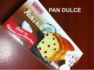 PAN DULCE
 