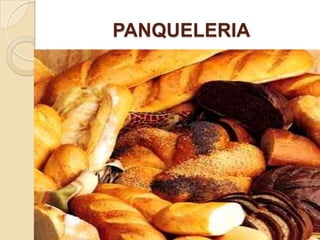 PANQUELERIA
 