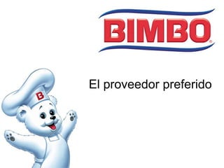 El proveedor preferido
 