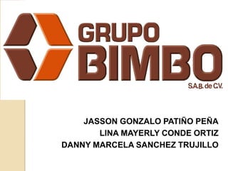 JASSON GONZALO PATIÑO PEÑA
       LINA MAYERLY CONDE ORTIZ
DANNY MARCELA SANCHEZ TRUJILLO
 