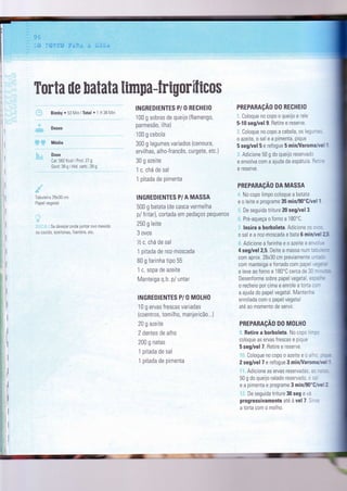 ,.:
t
jj* :'*ïl:{* F:'ã.+r t'í lii"ld*â
I
I
I
I
1
I
I
I
I
I
I
I
I
I
I
l
I
I
INGBEDIENTES P/ O RECHEIO
'100 g sobras de queijo (flamengo,
parmesã0, ilha)
100 g cebola
300 g legumes variados (cenoura,
ervilhas, aìho-francês, curgete, etc.)
30 g azeìte
1 c chá de sal
1 pitada de pimenta
INGREDIENTES P/ A MASSA
500 g batata (de casca vermelha
p/ fritar), cortada em pedaços pequenos
250 g leite
3 ovos
1/z
c. chá de sal
1 pitada de noz-moscada
60 g farinha tìpo 55
1 c. sopa de azeite
Manteiga q.b. p/ untar
INGREDIENTES P/ O MOLHO
1 0 g ervas frescas varìadas
(coentros, tomilho, manjericã0..")
20 g azeite
2 dentes de alho
200 g natas
1 pitada de sal
1 pitada de pimenta
PREPARAçAo D0 RECHEI0
Coloque no copo o queijo e raìe
5-10 seg/vel 9. Betrre e reserve.
Coloque no copo a cebola, os leg'-.,
o azeite, o sal e a pimenta, pique
5 seg/vel 5 e reÍogue 5 min/Varoma.''ie
.
Adicìone 50 g do queijo reservacc
e envolva com a ajuda da espátula :.. -
e reserve.
PREPARAçÃO DA MASSA
No copo limpo coloque a batata
e o leite e programe 35 min/90'C/vel 1
De seguìda triture 20 seg/vel 3
Pré-aqueça o forno a'180'C,
lnsira a borboleta. Adicione c. - - .
o saì e a noz-moscada e bata 6 min/vei LI
Adicionea farinha eoazeite e E- :
4 seg/vel 2,5. Deite a massa num ::: - : :
com aprox. 28x30 cm previame"te --':. .
com manteiga e forrado com pape .:-:-r
e leve ao Íorno a 1 BO'C cerca de 3: -
Desenforme sobre papel vegetal, -s:: -:
o recheio por cima e enrole a tone :: *
a ajuda do papel vegetal. Manten'.
enro{ada com o papel vegetal
até ao momento de servir.
PREPARAçA0 D0 M0LH0
Retire a borboleta. No copc -: -
coloque as ervas Írescas e p,qu:
5 seg/vel 7. Retire e reserve.
Coloque no copo o azeite e o : -- :
2 seg/vel 7 e refogue 3 minlVarorna', ;
Adicrone as ervas reservadas -, - , ,
50 g do queijo ralado reservado, : ..
e a pimenta e programe3 min/90"C r* l
De seguida triture 30 seg e .:
progressivamenteatéàvel 7 S - .
a torta com o molho.
"*. L
Torta ile hataüa limpa-ÍrÍgoríÍÍcos
Bimby . 53 llln lTotal . 1 H 38 Min
Doses
Média
Dose
Cal.562 Kcal Prcï:21 g
Gord: 38 g I Hid carb..28 g
Tabulerro 28x30 cm
Papel vegetal
Se desejar pode luntar ovo mexido
ou cozido. azeitonas, fiambre, etc.
"-r
üre..
 