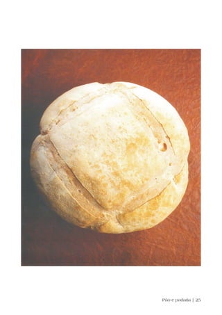 Pão e padaria | 25
 