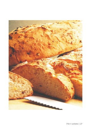 Pão e padaria | 27
 
