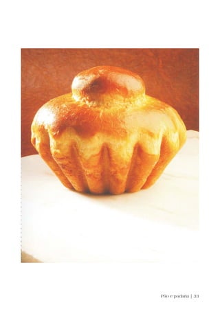 Pão e padaria | 33
 