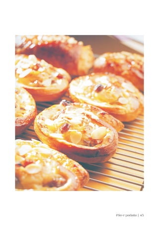 Pão e padaria | 45
 