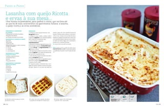 10 | Bimby Bimby | 11
Lasanha com queijo Ricotta
e ervas à sua mesa...
preparação
1. Coloque no copo o queijo Parmesão e rale
10 seg/vel 9. Reserve.
2. Coloque no copo o azeite, a cebola, o alho e
programe 5 seg/vel 5. Com a ajuda da espátula
baixe o que ficou na parede do copo.
3. Junte o tomate e programe
5 min/Varoma/vel 2.
4. Adicione os restantes ingredientes para o mo-
lho de tomate e programe 10 min/100°c/vel 1.
5. Triture 30 seg e vá progressivamente até à
vel 7. Retire e reserve.
6. No copo limpo coloque as ervas para o creme
e pique 2 seg/vel 7. Com ajuda da espátula bai-
xe o que ficou na parede do copo.
7. Junte a Ricotta, 50 g do Parmesão reservado e
envolva 15 seg/vel 4. Reserve.
8. Coloque no copo todos os ingredientes para o
bechamel e programe 6 min/90°c/vel 4.
9. Aqueça o forno a 180°C.
10. Enquanto prepara o bechamel faça a mon-
tagem da lasanha. Espalhe na base de um pyrex
de aprox. 28x20 cm, um pouco do molho de
tomate. Cubra com uma camada de placas de
lasanha. Distribua sobre as placas o creme de Ri-
cotta e ervas. Coloque outra camada de placas,
espalhe as metades do tomate seco e cubra com
uma camada de placas. Deite por cima o restan-
te molho de tomate. Regue com o bechamel e
polvilhe com o restante Parmesão.
11. Leve ao forno cerca de 25 minutos.
Passo-a-Passo
2. Cubra com outra camada de placas
e espalhe as metades do tomate seco.
Uma receita surpreendente, para quebrar a rotina, que nos leva até
ao que há de mais característico na gastronomia italiana: a lasanha,
o queijo ricotta e as ervas aromáticas.
3. No fim, regue com o bechamel
e polvilhe com o parmesão.
1. Distribua sobre as placas o creme
de Ricotta e ervas.
nota | Quando triturar o molho de tomate, faça-o
progressivamente até à vel 7. É fundamental esperar
2 a 3 segundos antes de abrir a tampa, para permitir
a estabilização do líquido e evitar o perigo de salpi-
cos.
Fácil6 PessoasTempo Bimby • 22 Min
Tempo Total • 50 Min
IngredIentes p/ a montagem
da lasanha
1100 g queijo Parmesão em pedaços
350 g placas de lasanha
16 metades de tomate seco em óleo
IngredIentes p/ o molho de tomate
30 g azeite
100 g cebola
2 dentes de alho
500 g tomate maduro c/ pele e sementes
cortado em pedaços
1 c. chá sal
1 c. chá açúcar
1 c. chá manjerona
IngredIentes p/ o creme
de rIcotta e erVas
5 g folhas manjericão fresco
5 g cebolinho fresco
5 g salsa
500 g queijo Ricotta
IngredIentes p/ o bechamel
de rIcotta e erVas
500 g leite
40 g farinha
15 g azeite
1 c. chá sal
1 pitada noz-moscada
 