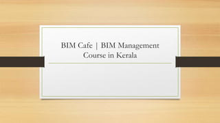 BIM Cafe | BIM Management
Course in Kerala
 