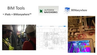 BIM Tools
• iPads + BIManywhere™
 