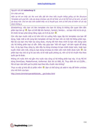 114
Nguyên văn bởi vietanhvcg
Em chào anh tal,
Hiện tại thì em thấy các file revit đều đặt tên theo kiểu truyền thống giống cái file Structure
Template anh post lên. Liệu áp dụng Uniclass vào thì sẽ khác và có lợi thế hơn gì hả anh, và cách
áp dụng nữa. Chứ em đọc trên toolkit thấy nó lý thuyết quá. Anh có thể chia sẻ thêm về cái này
được không ạ.
@vietanhvcg: nếu bạn chỉ làm template cho bạn thì đúng là không cần quan tâm đến
phân loại làm gì . Bạn có thể đặt tên family1, family2, familyn... và bạn nhớ nó là cái gì.
Dĩ nhiên là bạn phải dùng hằng ngày và ít đi du lịch .
Còn nếu bạn muốn một ai từ trên trời rơi xuống hiểu ngay lập tức template của bạn để
dùng, hoặc một ai đó cùng làm template với bạn thì bạn nên có một hệ thống phân loại.
Nội bộ của bạn như hiện tại cũng được, nhưng tốt hơn theo mình là bạn nên dùng luôn
các hệ thống phân loại có sẵn. Điều này giúp bạn "kết nối ngay" với bên ngoài dễ dàng
hơn. Ví dụ bạn thay công ty, bên đấy họ dùng Uniclass là bạn chiến được luôn, hoặc bạn
tuyển nhân viên mới, công ty bạn dùng Uniclass là nhân viên mới chiến được luôn . Cái
phân loại này chả có gì là cao siêu và bí mật quốc phòng cả, nên cứ từ từ chuẩn hóa theo
quốc gia là được.
Không chỉ nước Anh mà gần như nước nào cũng có hệ thống phân loại này. Ví dụ Mỹ thì
dùng OmniClass, MasterFormat, Uniformat. Đức thì có VBO, Bỉ, Thụy điển thì có CI/Sfb...
Mà có bạn nào biết quê ta phân loại theo tiêu chuẩn nào không?
Thực ra việc gì khó đã có phần mềm . Bạn có thể dùng cái add-in này để thêm uniclass
cho mô hình của bạn:
http://www.biminteroperabilitytools....ger/index.html
www.huytraining.com
 