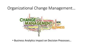 Business Analytics and Organizational Change Management | PPT
