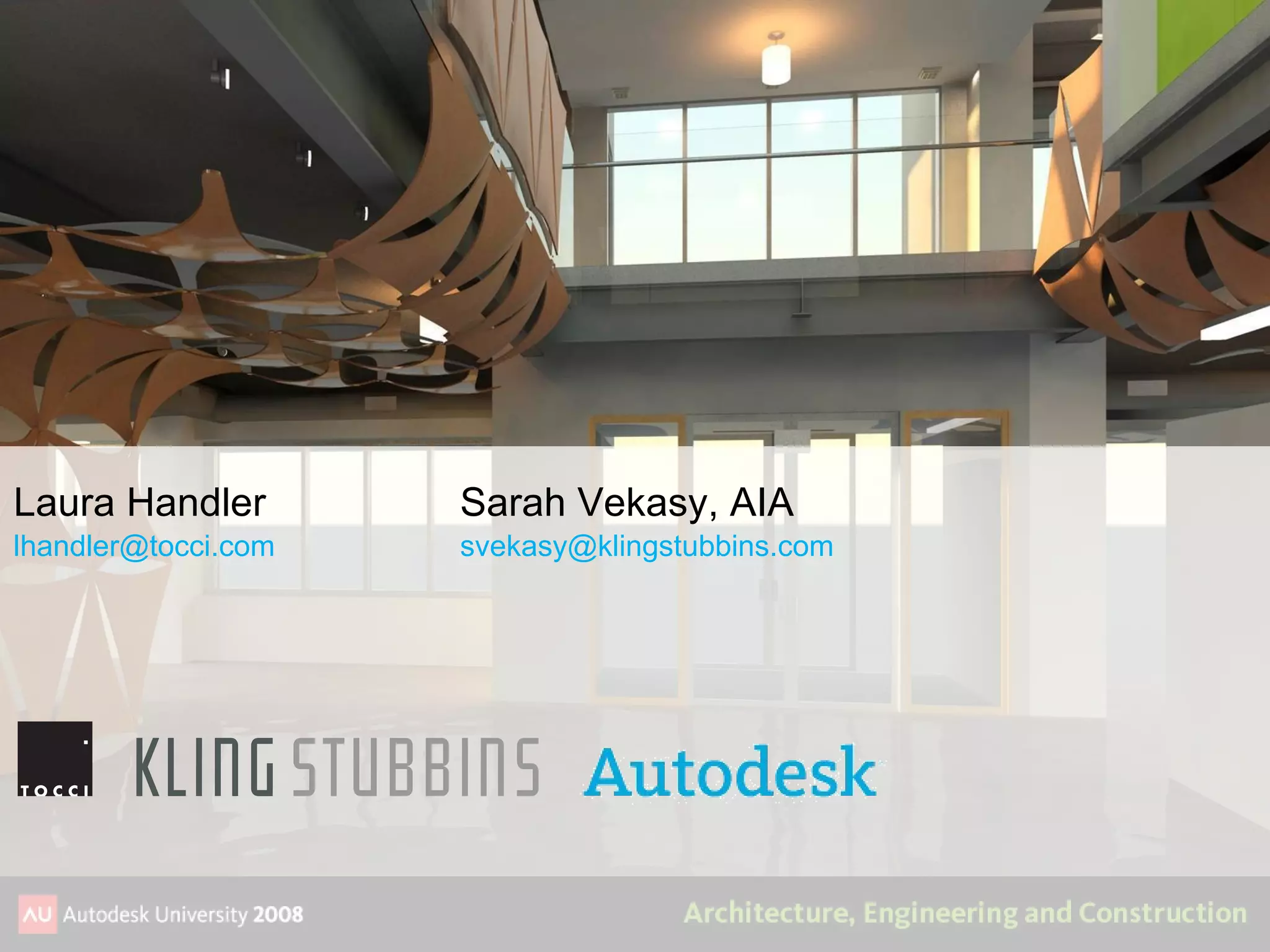 Laura Handler Sarah Vekasy, AIA [email_address] [email_address]   