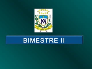BIMESTRE II
 