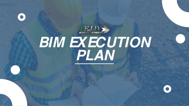 BIM EXECUTION
PLAN
 
