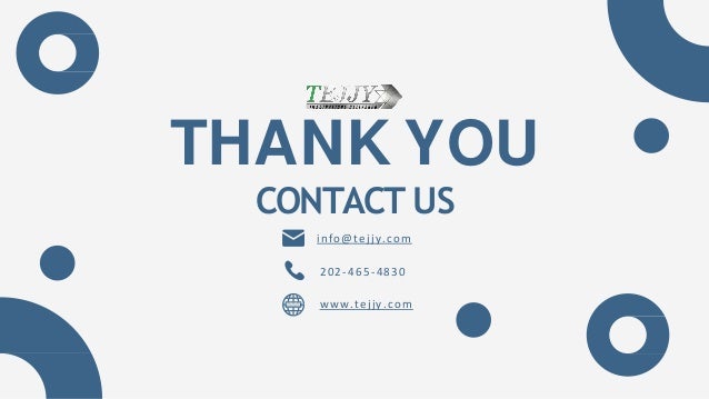 THANK YOU
CONTACT US
info@tejjy.com
202-465-4830
www.tejjy.com
 