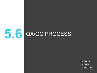 5.6 QA/QC PROCESS
 
