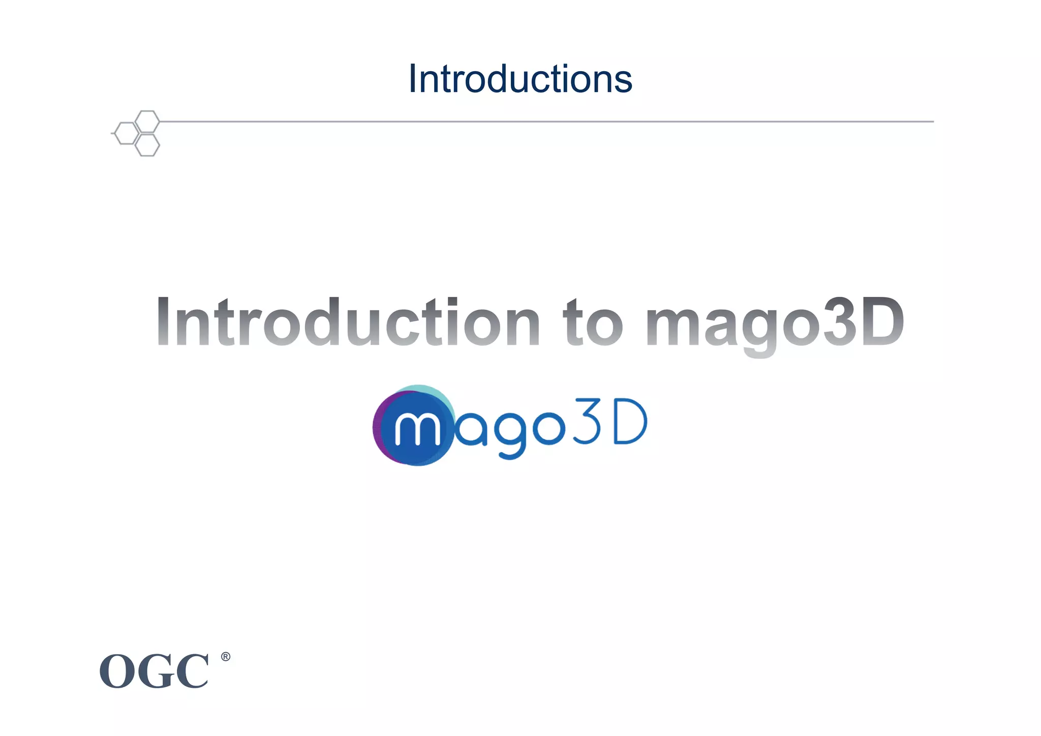 OGC
®
Introductions
 