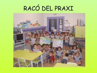 RACÓ DEL PRAXI
 