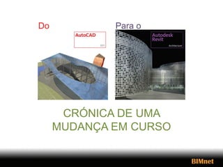 Do Para o
CRÓNICA DE UMA
MUDANÇA EM CURSO
 