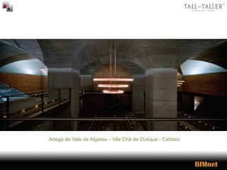 Adega de Vale de Algares – Vila Chã de Ourique - Cartaxo
 