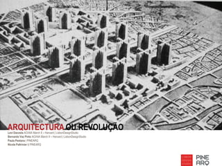 Levi Dacosta AO/AIA March II – Harvard | LisbonDesignStudio
Bernardo Vaz Pinto AO/AIA March II – Harvard | LisbonDesignStudio
Paula Pestana | PINEARQ
Nicola Paltrinier i| PINEARQ
ARQUITECTURA OU REVOLUÇÃO
 