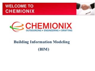 Building Information Modeling
(BIM)
 